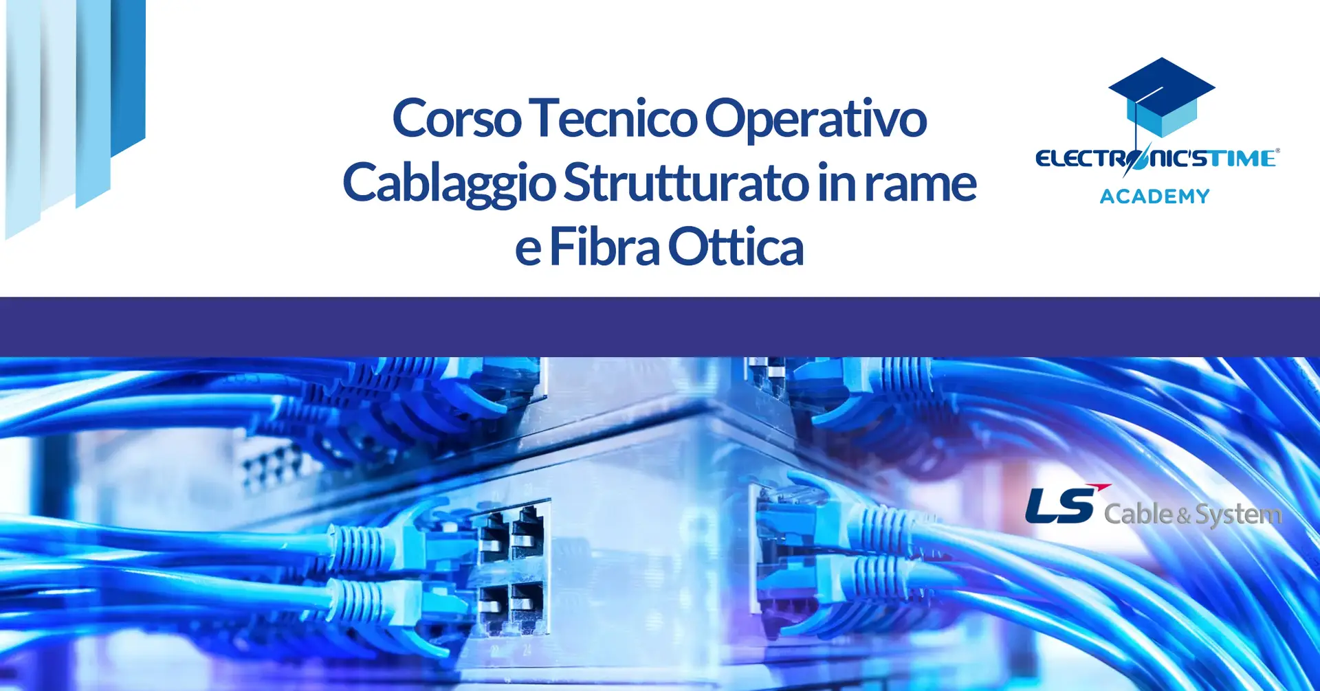 Cablaggio Strutturato in Rame e Fibra Ottica – CORSO OPERATIVO